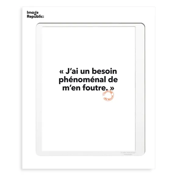 Affiche Loic Prigent J'Ai Un Besoin - 30 X 40 Cm
